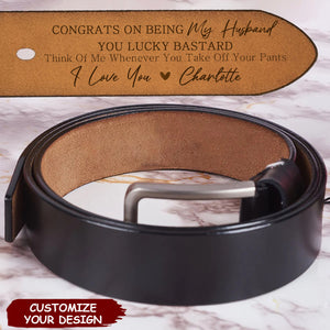 Congrats On Being My Husband You Lucky Bastard - Personalized Engraved Leather Belt