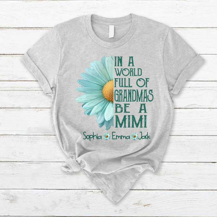In a World Full Of Grandmas Be A Mimi Personalized T-Shirt