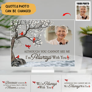 I'm Always With You - Personalized Acrylic Photo Plaque