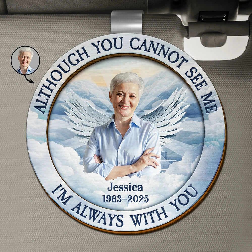 Custom Photo Although You Cannot See Me I'm Always With You - Personalized Car Visor Clip