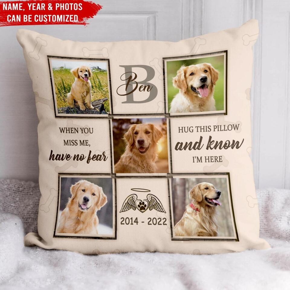 Hug This Pillow And Know I'm Here - Personalized Dog Memorial Pillow case