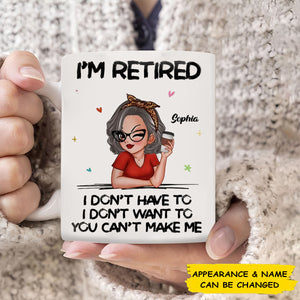 I‘m Retired You Can’t Make Me Retirement Gift Personalized Mug