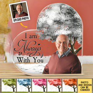 I Am Always With You Memorial Plaque - Personalized Acrylic Photo Plaque