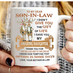 I Gave You My Amazing Daughter - Best Gift For Son-In-Law Mugs