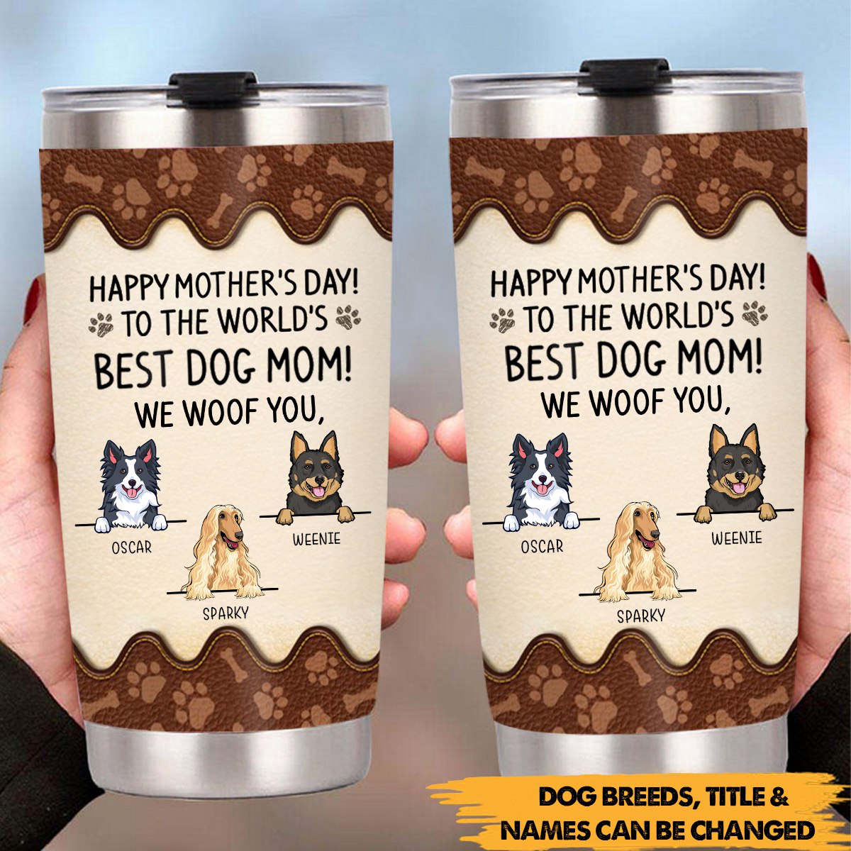 To The World Best Dog Mom, We Woof You, Personalized Tumbler Cup