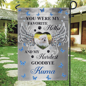 You Were My Favorite Hello And My Hardest Goodbye - Personalized Memorial Garden Flag