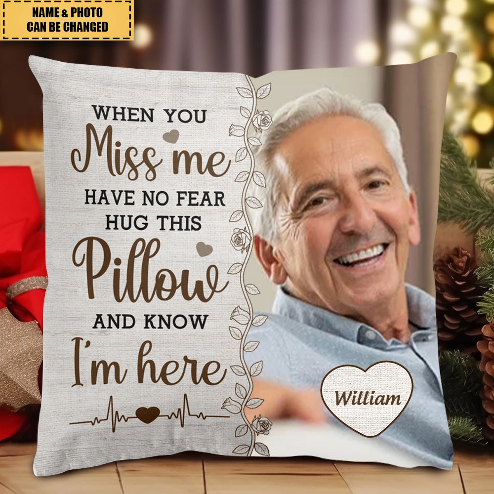 Personalized Photo Pillowcase - Hug This Pillow And Know I'm Here