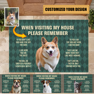 When Visiting My House Please Remember Love Dog Rules Upload Photo - Personalized Doormat