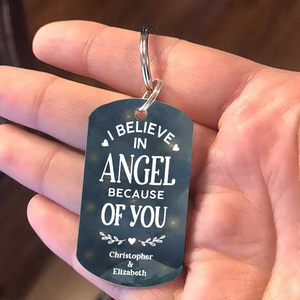 I Believe In Angel Because Of You - Personalized Keychain