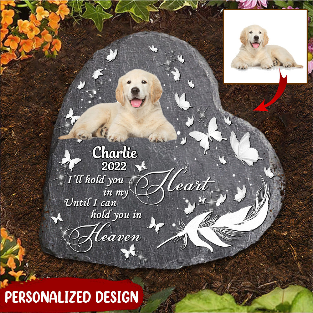 Upload Photo Pet Loss I'll Hold You In My Heart Dog Mom Dog Dad Puppy Pet Lover Memorial Hard Slate Stone
