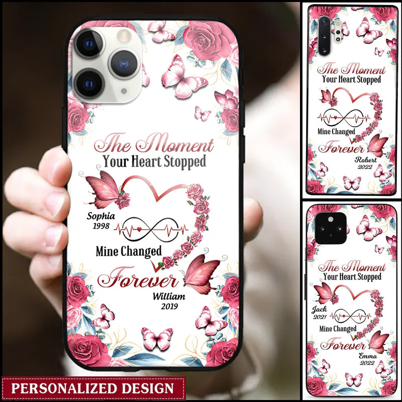 The Moment Your Heart Stopped, Mine Changed Forever Personalized Phone Case