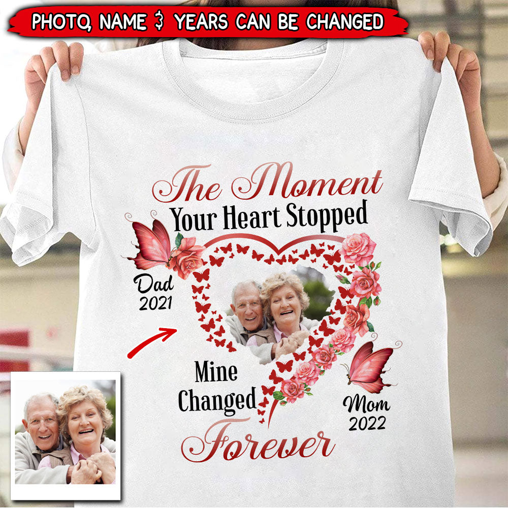 Memorial Upload Photo Heart Butterfly, The Moment Your Heart Stopped Mine Changed Forever Personalized Shirt