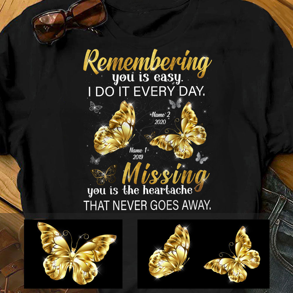 Remembering you is easy Custom Memorial T-shirt