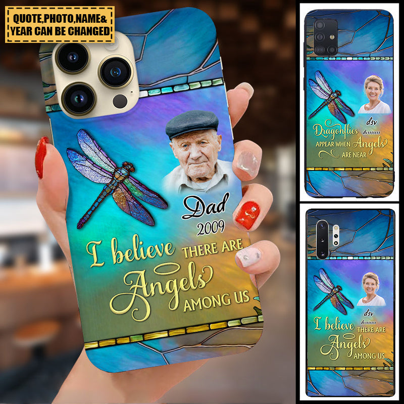 Memorial Upload Photo Dragonfly, I Believe There Are Angels Among Us Personalized Phone Case
