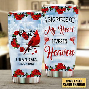 A Big Piece Of My Heart Lives In Heaven Cardinal - Personalized Memorial Tumbler