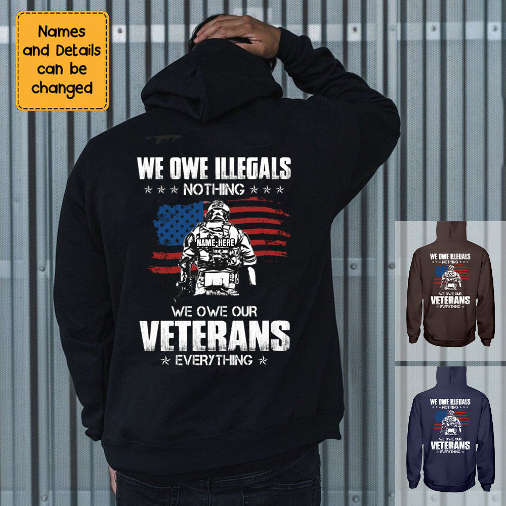 We Owe Our Veterans Everything - Lovely Gift For Veterans Personalized Hoodie