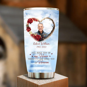 I'll Hold You In My Heart Until I Can Hold You In Heaven - Personalized Memorial Tumbler
