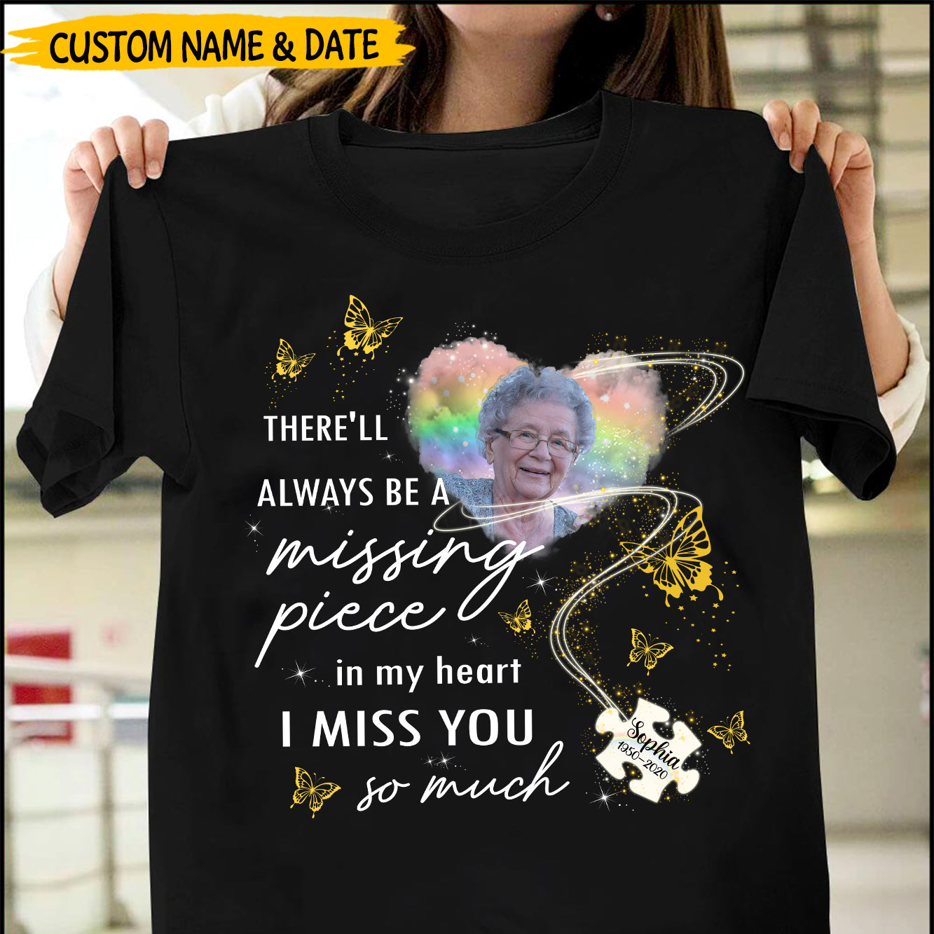 There'll always be a missing piece in my heart Personalized memorial upload photo T-shirt