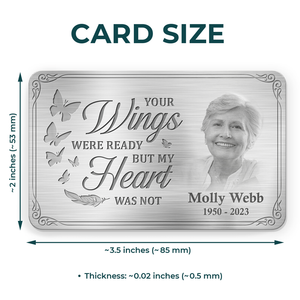 Custom Photo Your Wings Were Ready But My Heart Was Not - Memorial Personalized Custom Aluminum Wallet Card