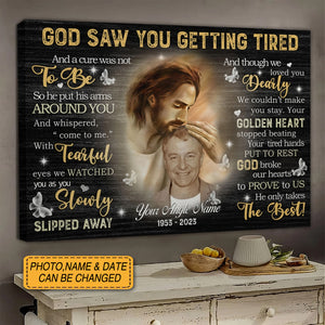 God Saw You Are Getting Tired - Personalized Memorial Poster